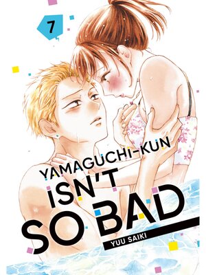 cover image of Yamaguchi-kun Isn't So Bad, Volume 7